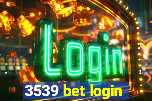 3539 bet login